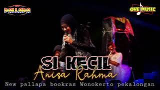 SI KECIL Anisa Rahma || NEW PALLAPA BOOKRAS Wonokerto #2016
