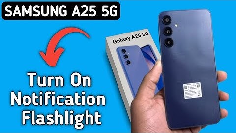 how to turn on Notification flash light in Samsung A25