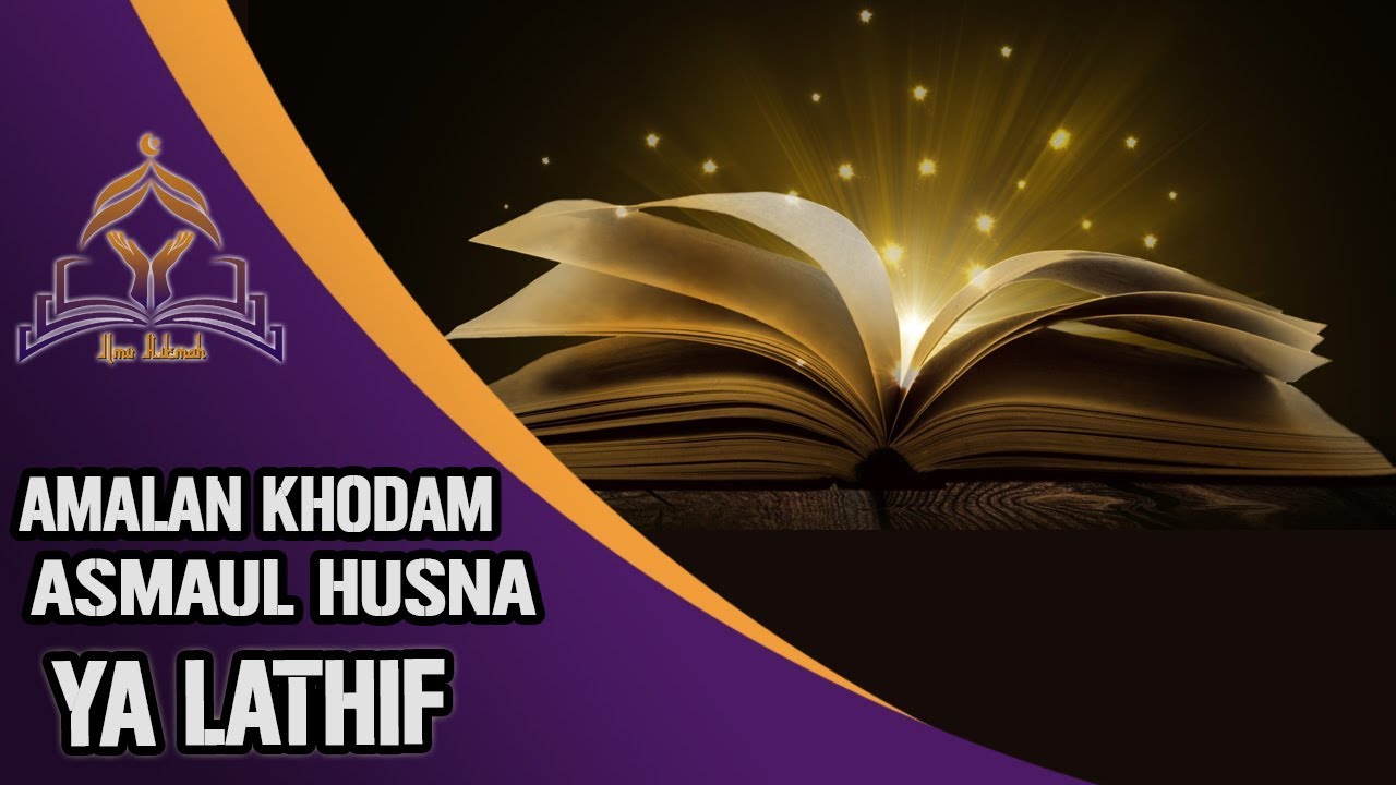 Cara Mendapatkan Khodam Asmaul Husna Melalui Wirid Ya Latif Youtube