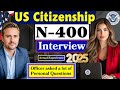 2025 New, Real Interview of U.S. citizenship, N-400 form update at interview, Errors on application