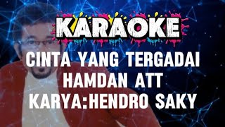 Download Lagu KARAOKE CINTA YANG TERGADAI || HAMDAN ATT MP3