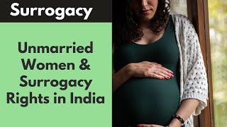 Surrogacy in India | Unmarried Women and Surrogacy Rights in India | The Fight for Inclusivity