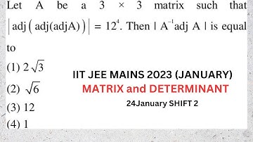 Let A be a 3x3 matrix such thatdet(adj(adj(adjA))= 12^4.. Then |A^-1adjA| is equal to