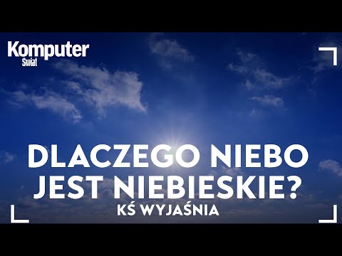 Wideo: Dlaczego niebo jest niebieskie? Jak odpowiedzieć dorosłemu na pytanie dziecka?
