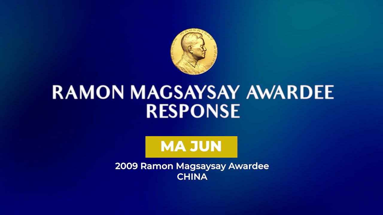 RESPONSE 2009 Ramon Magsaysay Awardee MA JUN China