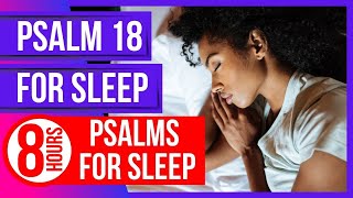 Psalm 18 for sleep (8 hours)(Powerful Psalms for sleep)(Bible verses for sleep with God's Word)