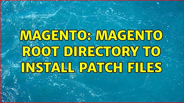 Magento: Magento root directory to install patch files