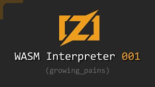 Zig WASM Interpreter 001: growing_pains