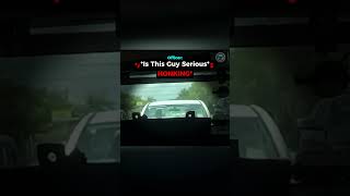 A driver harasses an undercover police patrol