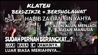 Klaten Berdzikir dan Bersholawat Bersama Habib Zaidan | Alun Alun Menjadi Lautan Manusia
