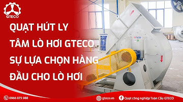 Quạt Hút Lò Hơi GTECO Sự Lựa Chọn Hàng Đầu Cho Hệ Thống Lò Hơi Công Nghiệp | QUẠT CÔNG NGHIỆP GTECO