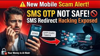 New Mobile Scam Alert: SMS OTP Not Safe! SMS Redirect Hacking Exposed