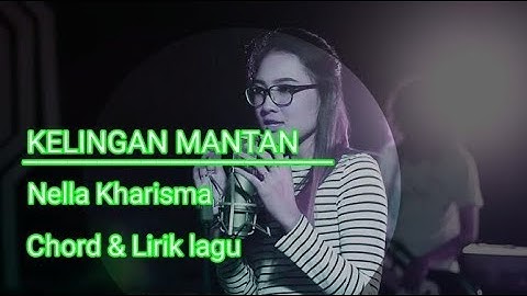 Kelingan mantan - Nella Kharisma [Chord & Lirik]