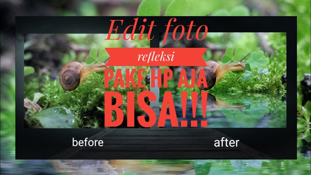 Cara edit foto refleksi di HP | ToolWiz photos & Snapseed