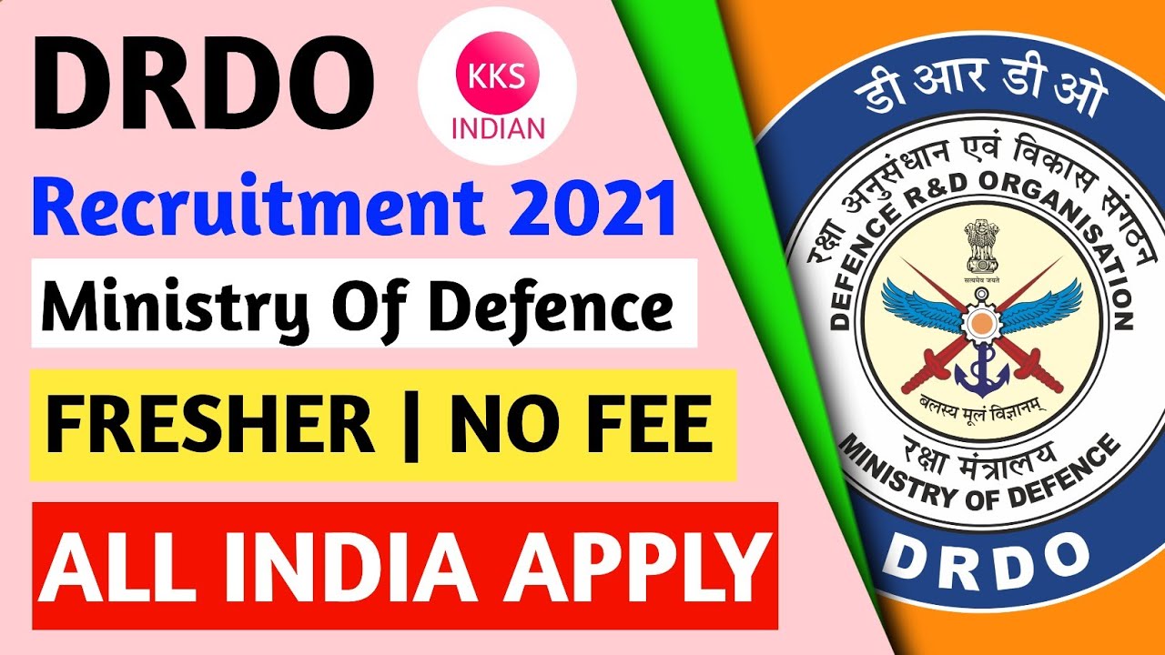 DRDO Recruitment 2021 | Ministry Of Defence | Fresher No Fee | All India Apply | By 