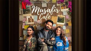 Kiss Miss | Musafir Cafe | Official Soundtrack | Netflix
