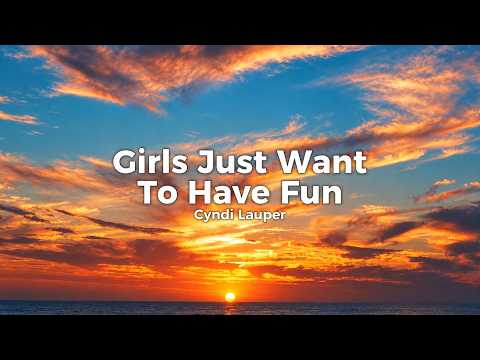 Cyndi Lauper - Girls Just Want To Have Fun (Lyrics)