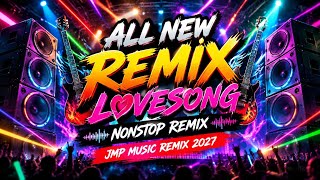 ALL NEW❤️‍🔥 REMIX LOVE SONG | NONSTOP REMIX |  JMP MUSIC REMIX! 