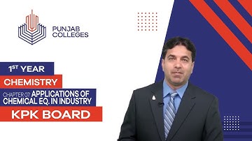 PGC Lectures-Inter Part 1-KPK Board-Chemistry-Chapter 7 - Applications of Chemical eq. In Industry