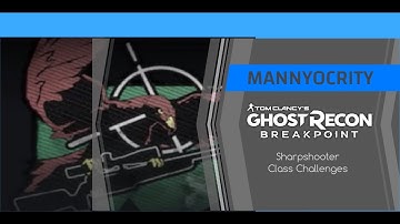 Ghost Recon Breakpoint | Sharpshooter Class Challenges | Tips and Tricks