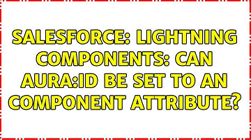 Salesforce: Lightning Components: can aura:id be set to an component attribute? (5 Solutions!!)