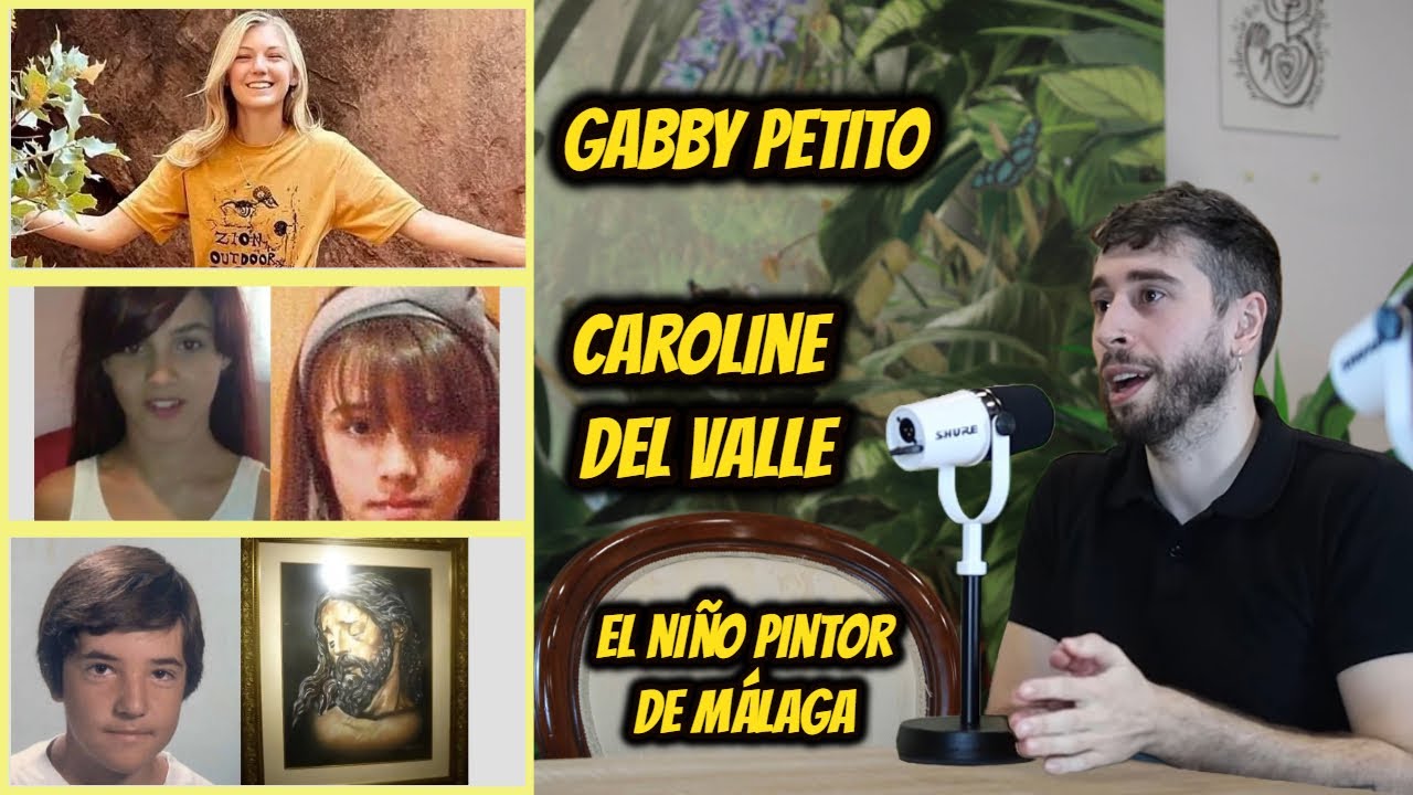 Crímenes y Misterios: Caroline del Valle | El niño Pintor de Málaga | Gabby Petito | #229