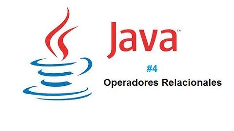 Tutorial 4 de Java - Operadores Relacionales