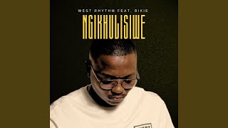 Ngikhulisiwe feat Bikie