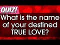 Quiz - What is the name of your destined true love?