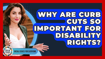 Why Are Curb Cuts So Important For Disability Rights? - Social Issues For Everyone