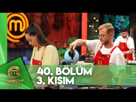 MasterChef Türkiye All Star 40. Bölüm 3. Kısım