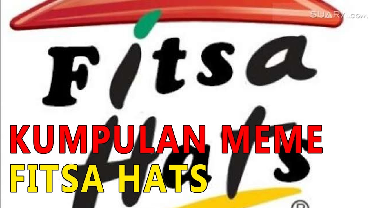 NGAKAK KUMPULAN MEME FITSA HATS INI BIKIN NGAKAK YouTube