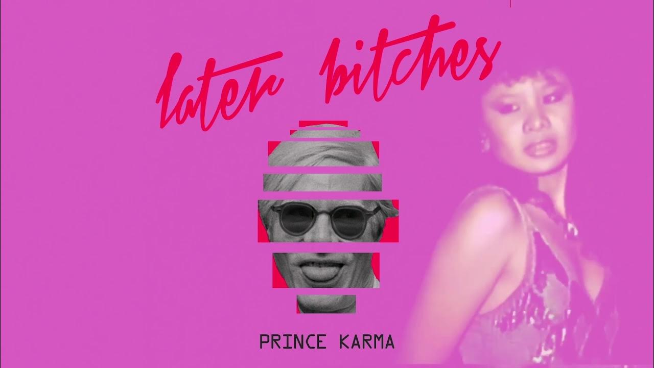 Later bitches the prince karma обложка. Later bitches the prince karma. The prince karma фото. коля фанк. The prince karma.