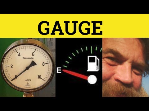 🔵 Gauge - Gauge Meaning - Gauge Examples - Gauge In a Sentence - Gauge Defined