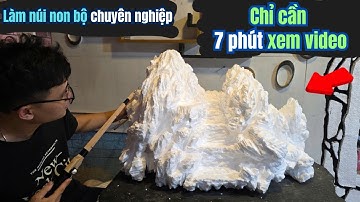 Dạy cách làm hòn non bộ núi giả đá từ xốp chuyên nghiệp