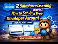 Salesforce Learning Episode 2 How to Set Up a Free Salesforce Developer Account (Step-by-Step Guide)