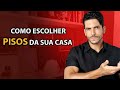 COMO ESCOLHER O PISO DA SUA CASA