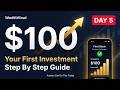 How To Invest Your First $100 — Step By Step For Complete Beginners | WealthWired Day 5