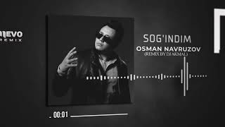 Osman Navruzov - Sog'indim (Remix By Dj Akmal)