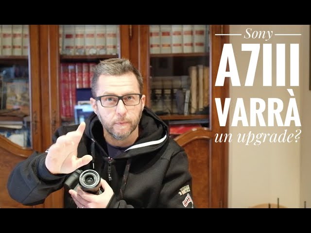 Sony a7iii, varrà un upgrade?