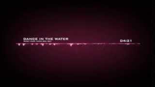 Download lagu Avicii Feat. Lana Del Rey - Dance In The Water (Original Mix)