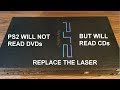 PS2 Fat will not read DVD discs.  Laser replacement.