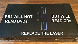 PS2 Fat will not read DVD discs. Laser replacement.