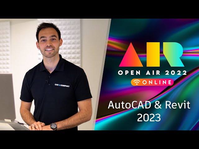OPEN AIR 2022: AutoCAD & Revit 2023