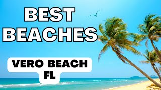Vero Beach: Top 5 Beaches