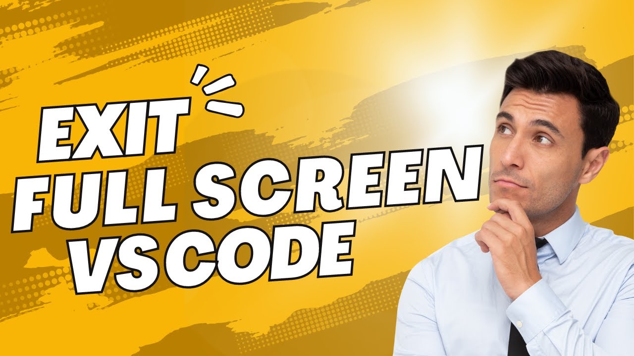 How to Exit Full Screen Mode in Visual Studio Code - VScode - YouTube