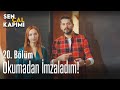 Okumadan imzaladım! - Sen Çal Kapımı 20. Bölüm