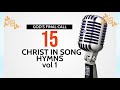 Christ in Song  15 Hymns Vol 1 SDA Songs  SDA Hymns ||Christ In Song