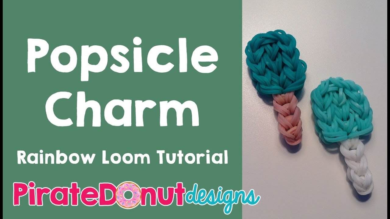 Popsicle Charm Rainbow Loom Tutorial