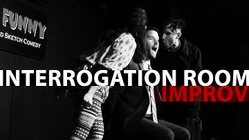 INTERROGATION ROOM | IMPROV SKIT 006